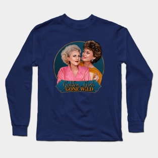 Golden Girls Gone Wild Long Sleeve T-Shirt